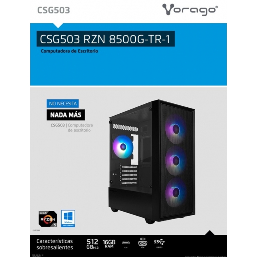 [PC-6811] COMPUTADORA GAMER DE ENTRADA / VORAGO / CSG503 / PROCESADOR: RYZEN 5 8500G / RAM: 16GB / ALMACENAMIENTO: 512GB M.2 / GRAFICOS INTEGRADOS: AMD RADEON 740M / WIN TRIAL (1 MES  DE PRUEBA)
